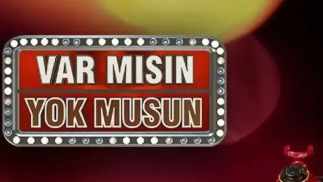 Var Mısın Yok Musun?